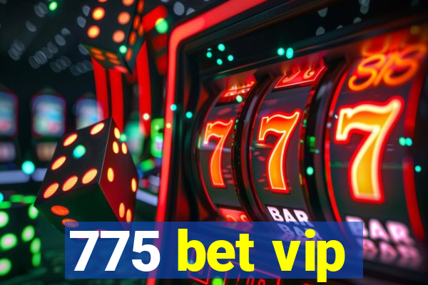 775 bet vip